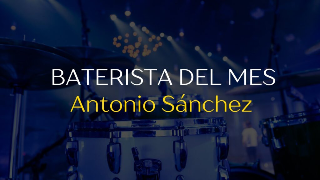 antonio sánchez baterista del mes